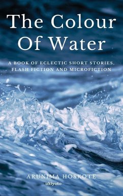 The Colour Of Water - Hoskote, Arunima