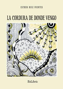 La cordura de donde vengo - Ruiz Fuentes, Esther