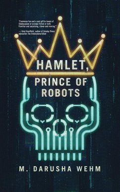 Hamlet, Prince of Robots - Wehm, M. Darusha