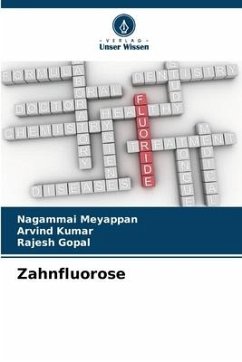 Zahnfluorose - Meyappan, Nagammai;Kumar, Arvind;Gopal, Rajesh