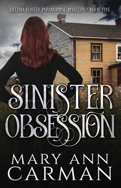 Sinister Obsession (Helena Foster Paranormal Mystery, #5) (eBook, ePUB) Sinister Obsession (Helena Foster Paranormal Mystery, #5) (eBook, ePUB)
