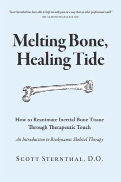 Melting Bone, Healing Tide - Sternthal D O, Scott