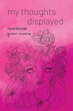 my thoughts displayed: heartbreak - Morris, Grace