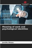 Meaning of work and psychological identities