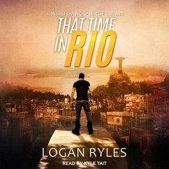 That Time in Rio: A Wolfgang Pierce Thriller - Ryles, Logan