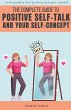 The Complete Guide To Positive Self... - Bild 1