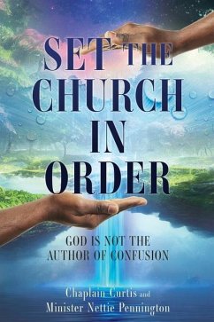 Set the Church in Order: God Is Not the Author of Confusion - Pennington, Minister Nettie; Pennington, Chaplain Curtis
