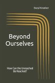 Beyond Ourselves