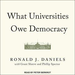 What Universities Owe Democracy - Daniels, Ronald J.