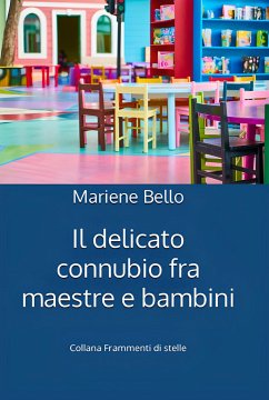 Il delicato connubio fra maestre e bambini - Bello, Mariene