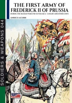 The first army of Frederick II of Prussia - Vol. 2: Cavalry and other units - Acerbi, Enrico