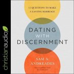 Dating with Discernment: 12 Questions to Make a Lasting Marriage