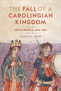 The Fall of a Carolingian Kingdom - West, Charles