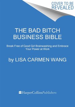 The Bad Bitch Business Bible - Wang, Lisa Carmen