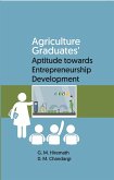 Agriculture Graduates' Aptitude towards Entrepreneurship Development (eBook, ePUB) Agriculture Graduates' Aptitude towards Entrepreneurship Development (eBook, ePUB)