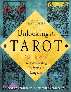 Unlocking the Secret Language of Tarot - Amberstone, Wald (Wald Amberstone ); Amberstone, Ruth Ann (Ruth Ann Amberstone)