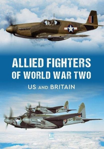 Allied Fighters of World War Two Allied Fighters of World War Two