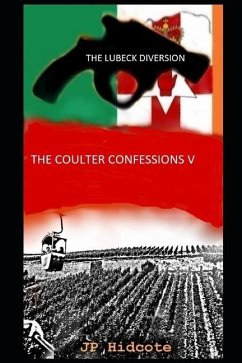 The Lubeck Diversion: The Coulter Confessions: V - Hidcote, J. P.