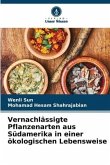 Vernachlässigte Pflanzenarten aus Südamerika in einer ökologischen Lebensweise