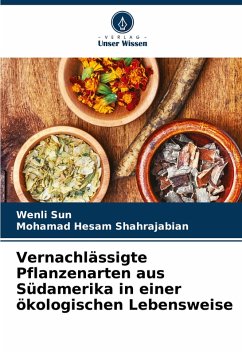 Cover Vernachlässigte Pflanzenarten aus Südamerika in einer ökologischen Lebensweise