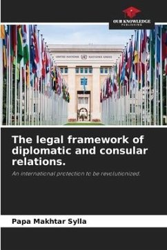 The legal framework of diplomatic and consular relations. - Sylla, Papa Makhtar