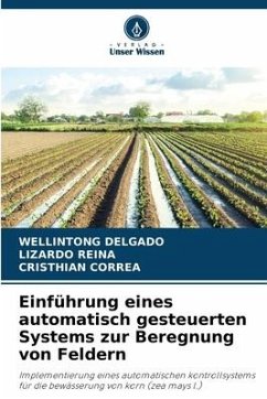 Einführung eines automatisch gesteuerten Systems zur Beregnung von Feldern - DELGADO, WELLINTONG;Reina, Lizardo;CORREA, CRISTHIAN