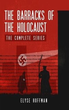 The Barracks of the Holocaust - Hoffman, Elyse