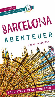 Barcelona - Abenteuer Reiseführer Michael Müller Verlag - Feldmeier, Frank