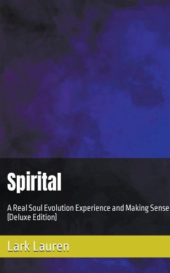 Spirital - A Real Soul Evolution Experience and Making Sense - Lauren, Lark