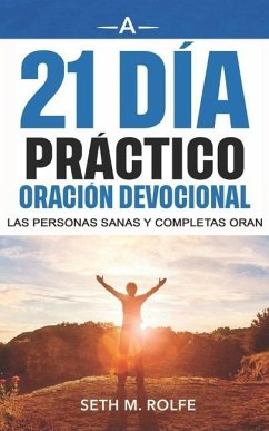 Devocional de oración práctica de 21 días: Healthy and Whole People Pray - Rolfe, Seth