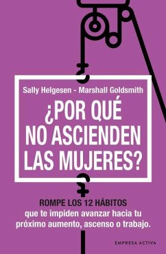 Por Qué No Ascienden Las Mujeres? - Helgesen, Sally