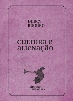 Cultura e alienação - Ribeiro, Darcy