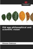 Old age philosophical and scientific vision