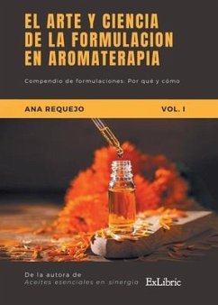 El arte y la ciencia de la formulación aromática - Requejo, Ana