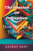The Illusion of Perception