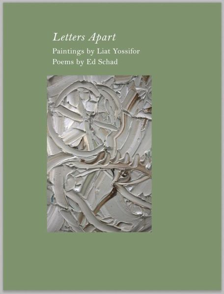 Ed Schad & Liat Yossifor: Letters Apart