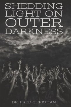 Shedding Light on Outer Darkness - Christian, Fred