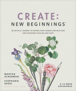 Create: New Beginnings - Ackerman, Martha; Segel, Stephanie