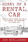 Diary of a Rental Car: Tales of Travel, Humor, and Life as Told Through the Perspective of a Rental Car