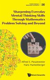Sharpening Everyday Mental/Thinking Skills Through Mathematics Problem Solving and Beyond