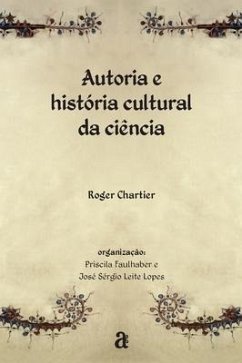 Autoria e história cultural da ciência - Chartier, Roger