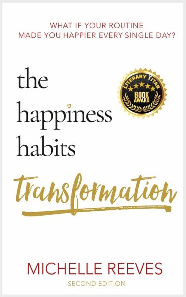 The Happiness Habits Transformation: Second Edition (eBook, ePUB) The Happiness Habits Transformation: Second Edition (eBook, ePUB)