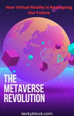 The Metaverse Revolution: How Virtual Reality is Reshaping Our Future (eBook, ePUB) - Teckyblock