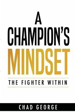 A Champion's Mindset: The Fighter Within - George, Chad