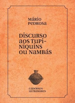 Discurso aos tupiniquins ou nambás - Pedrosa, Mário