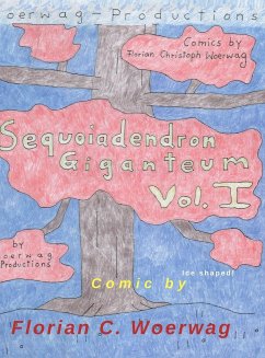 Comic Book Sequoiadendron Giganteum Vol. I - Woerwag, Florian Christoph