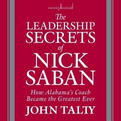 The Leadership Secrets of Nick Saban - Talty, John