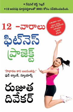 The 12-Week Fitness Project in Telugu (12 -వారాలు ఫిట్నె స్ ఫిట్నె స్ ప్రోగ్రĹ - Diwekar, Rujuta