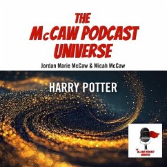 The McCaw Podcast Universe: Harry Potter - McCaw, Jordan Marie; McCaw, Micah