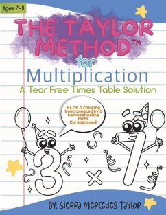 The Taylor Method for Multiplication: A Tear Free Times Table Solution - Taylor, Sierra Mercedes